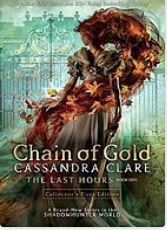 Chain of Gold first installment of the Last Hours series by Cassandra Clare