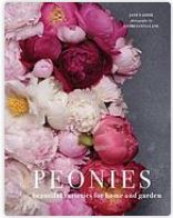 Peonies : beautiful varieties for home and garden. by Lane Jane