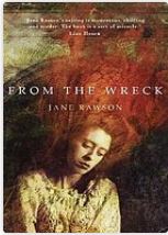 From the wreck by Jane Rawson