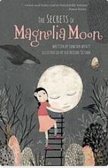 The secrets of magnolia moon