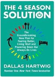 4 seasons solution : the groundbreaking new plan for feeling better, living well and powering down our alwayson lives by Salas Hartwig