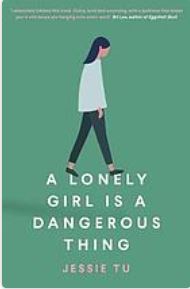 A lonley girl is a dagerous thing by Jessie Tu