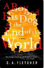 A boy and his Dog at the end of the world by C A Fletcher. 