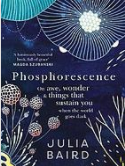 Phosphorescence by Julia Baird